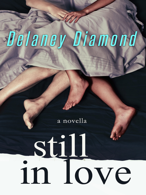 Title details for Still in Love by Delaney Diamond - Wait list